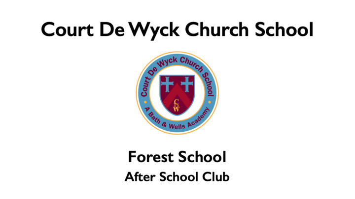 Court De Wyck Church School Forest After School Club Summer 1 (23/04/2024 - 21/05/2024)