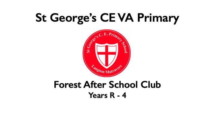 St George CE VA Primary, Langton Matravers, Forest After School Club (19/04/2024 - 17/05/2024)