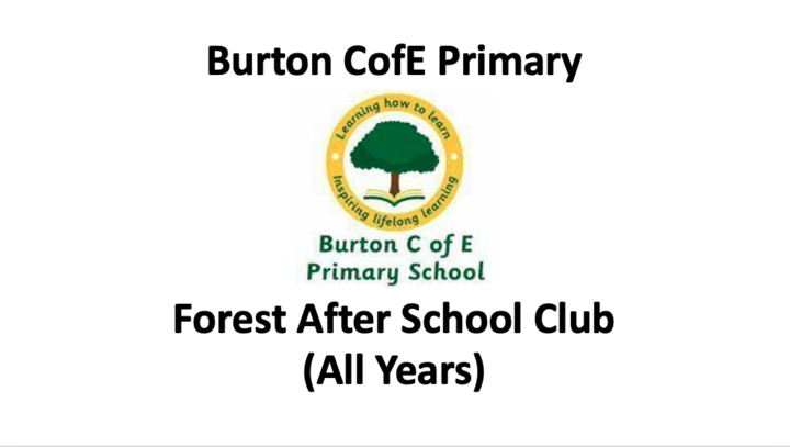 Burton CofE Primary Forest After School Club (All Years) (14/09/2023)