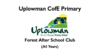 Uplowman Primary Forest After School Club (All Years) Spring Term (11/01/2024 - 21/03/2024)