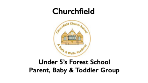 Churchfield Forest Friends Under 5&#039;s Parent, Baby &amp; Toddler Group Spring 2 (27/02/2024)