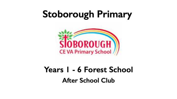Stoborough CE VA Primary  Years 1 - 6 Forest School After School Club Spring 2 (21/02/2024 - 20/03/2024)