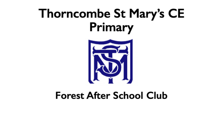 Thorncombe St Mary's CE Primary Forest After School Club Spring 2 (23/02/2024 - 22/03/2024)