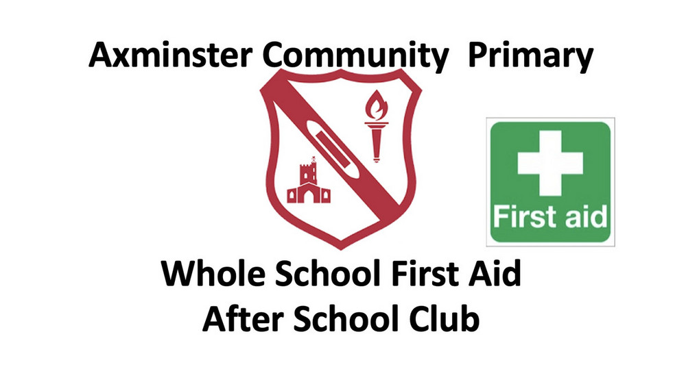 Axminster Primary Whole School First Aid Club Book Now Primary